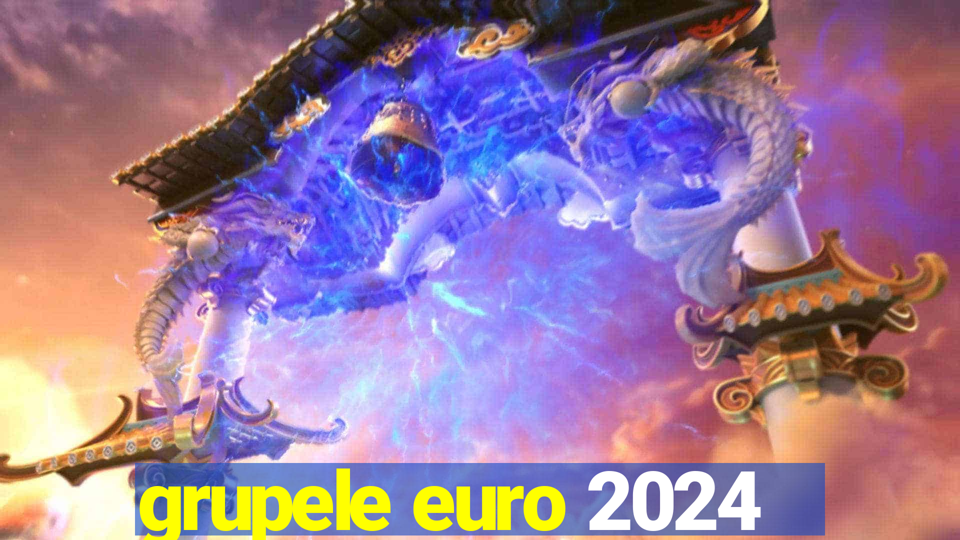 grupele euro 2024