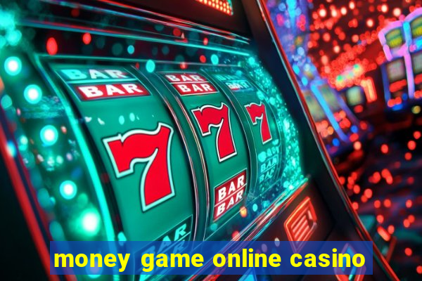 money game online casino