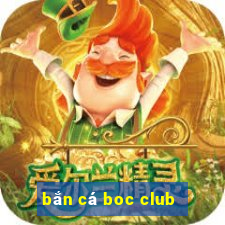 bắn cá boc club