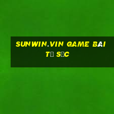 Sunwin.Vin Game Bài Tứ Sắc