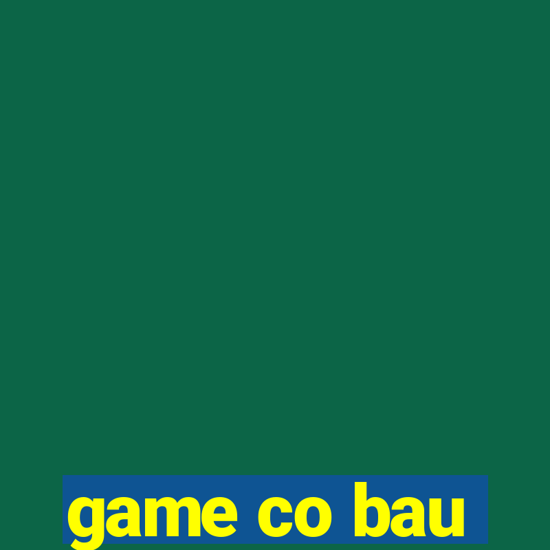 game co bau