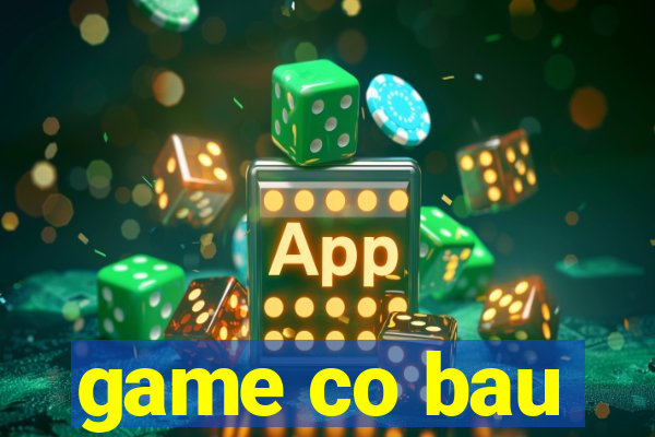 game co bau