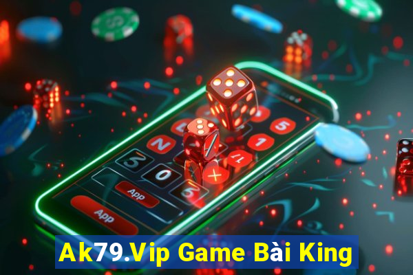 Ak79.Vip Game Bài King