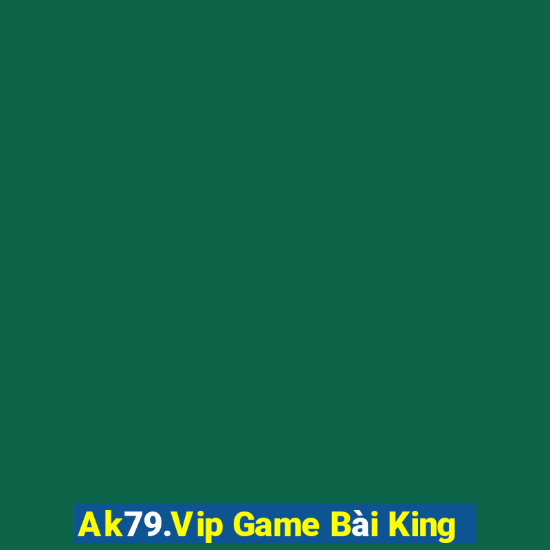 Ak79.Vip Game Bài King