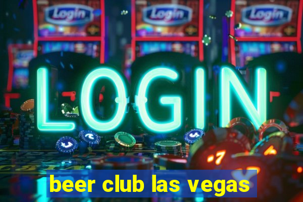 beer club las vegas