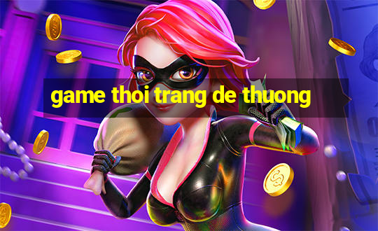 game thoi trang de thuong