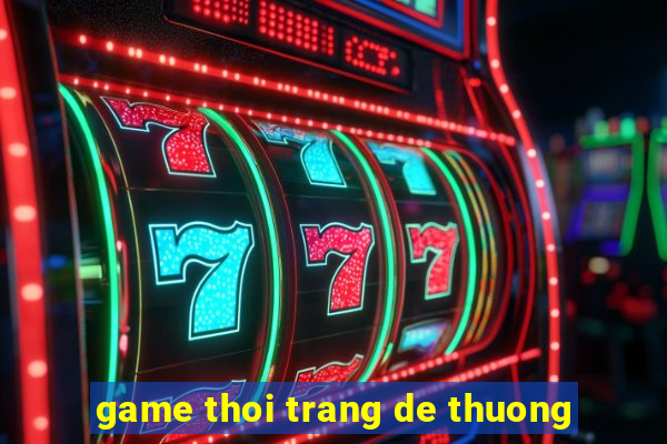 game thoi trang de thuong