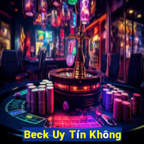 Beck Uy Tín Không