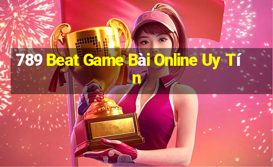 789 Beat Game Bài Online Uy Tín