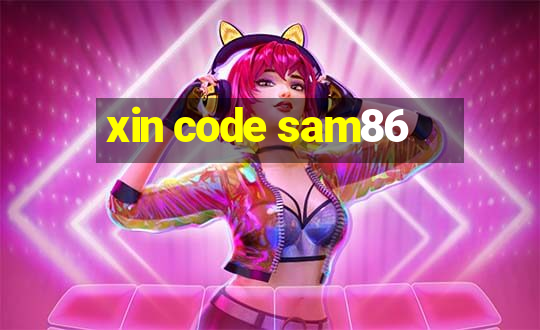 xin code sam86