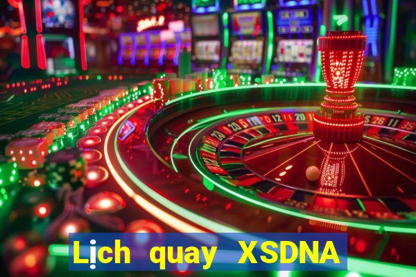 Lịch quay XSDNA Thứ 5