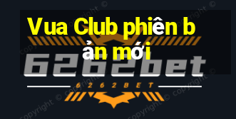 Vua Club phiên bản mới