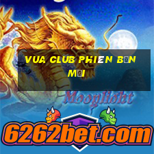 Vua Club phiên bản mới