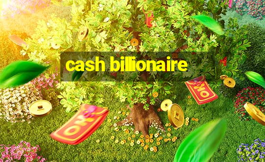 cash billionaire