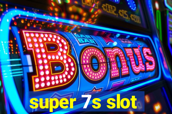 super 7s slot