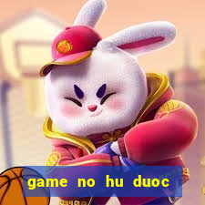 game no hu duoc cap phep