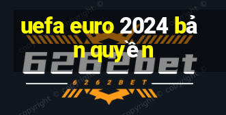 uefa euro 2024 bản quyền