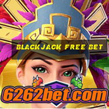 blackjack free bet