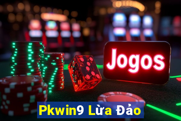 Pkwin9 Lừa Đảo