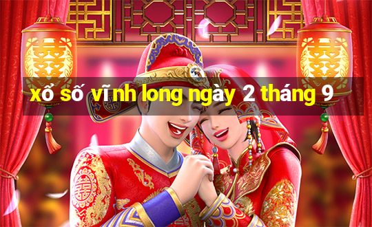 xổ số vĩnh long ngày 2 tháng 9