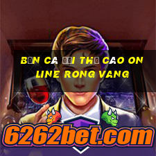 bắn cá đổi thẻ cào online rong vang