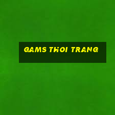 gams thoi trang