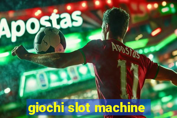 giochi slot machine