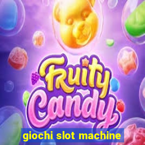 giochi slot machine