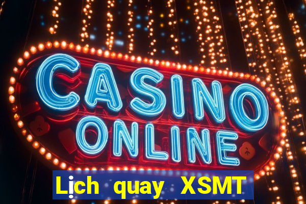 Lịch quay XSMT ngày 30