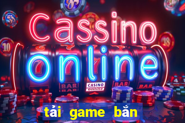 tải game bắn cá zô