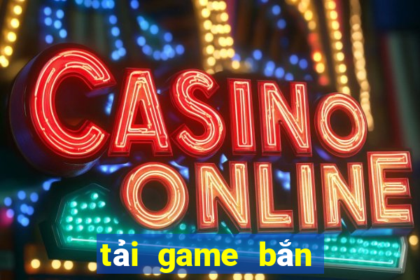 tải game bắn cá zô