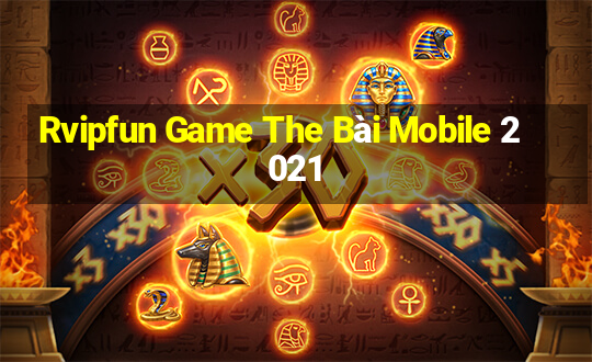 Rvipfun Game The Bài Mobile 2021