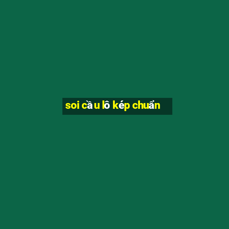 soi cầu lô kép chuẩn