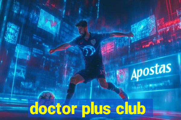 doctor plus club