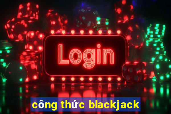 công thức blackjack