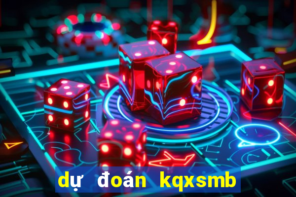 dự đoán kqxsmb ngày hôm nay