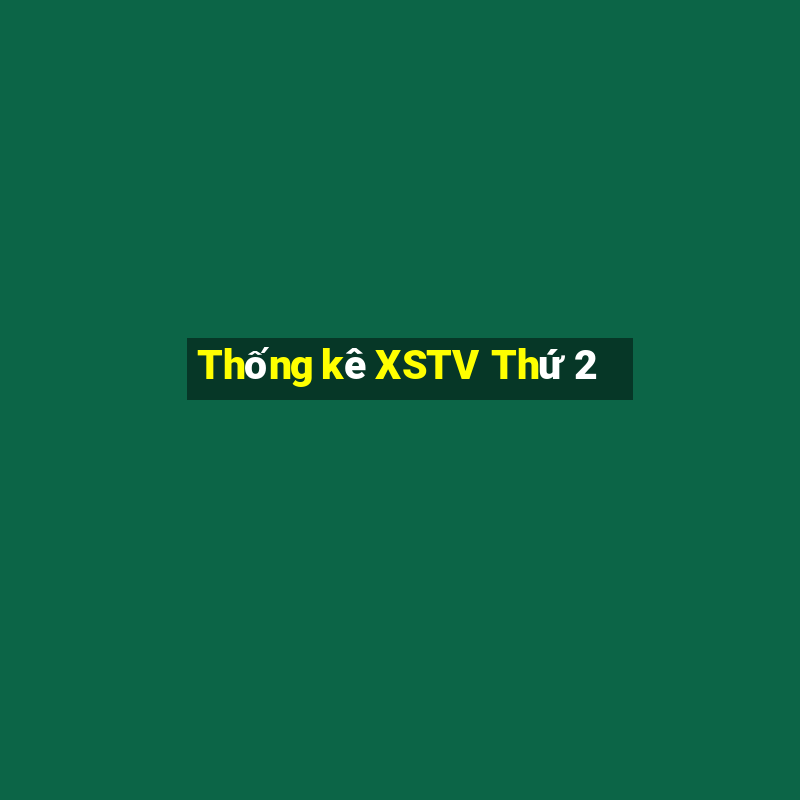 Thống kê XSTV Thứ 2