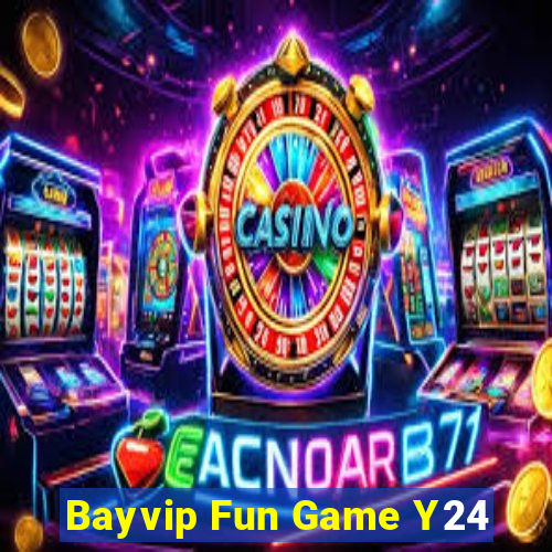 Bayvip Fun Game Y24