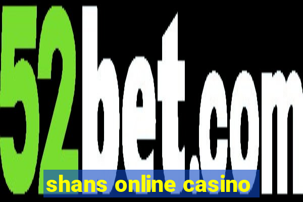 shans online casino