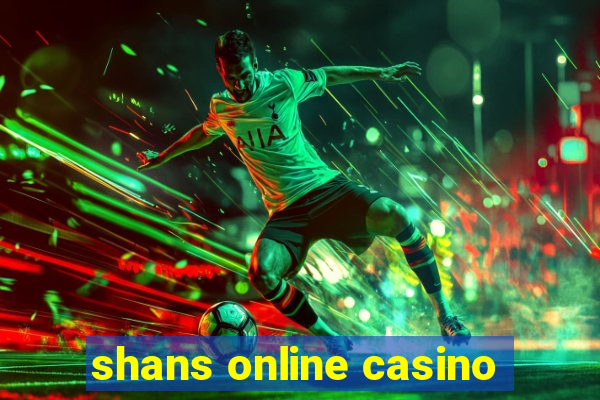 shans online casino