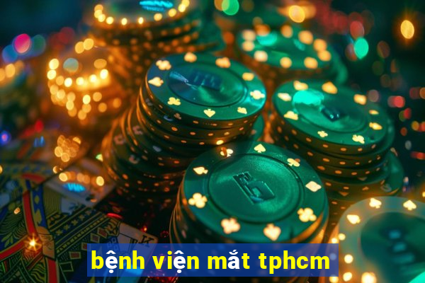 bệnh viện mắt tphcm