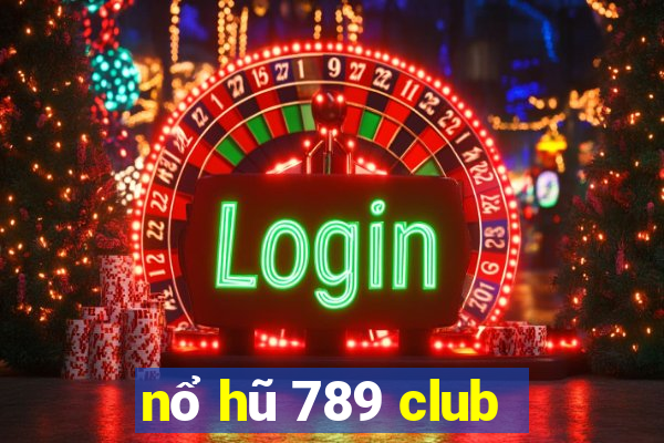 nổ hũ 789 club