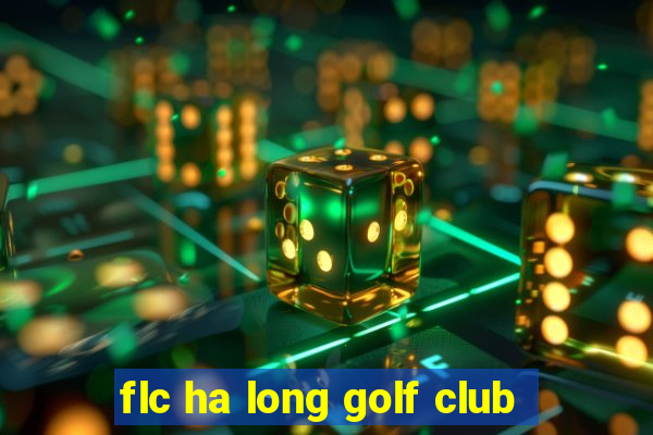 flc ha long golf club