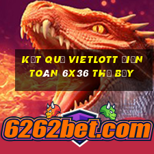 Kết quả vietlott Điện Toán 6x36 thứ bảy