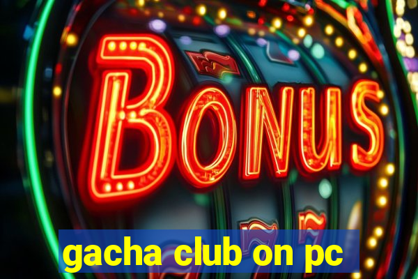 gacha club on pc