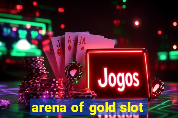 arena of gold slot