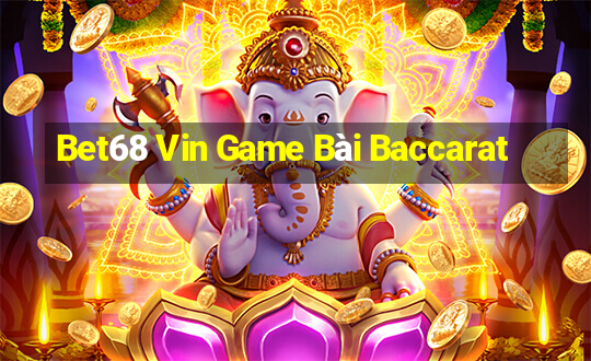 Bet68 Vin Game Bài Baccarat