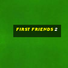 first friends 2