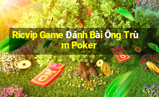 Ricvip Game Đánh Bài Ông Trùm Poker