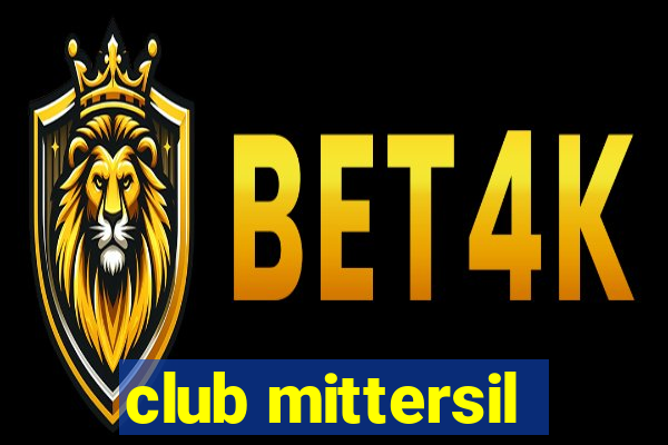 club mittersil